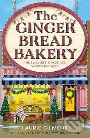 The Gingerbread Bakery - Laurie Gilmore - kniha z kategorie Beletrie pro děti