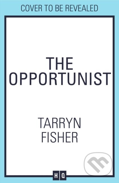 The Opportunist - Tarryn Fisher
