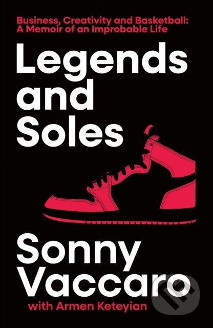 Legends and Soles (The Memoir of an American Original) - kniha z kategorie Kolektivní sporty