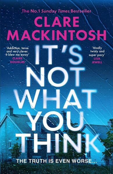 Its Not What You Think - Clare Mackintosh