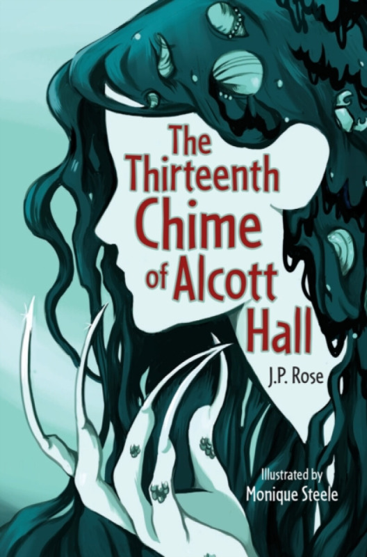 HarperCollins Publishers Thirteenth Chime of Alcott Hall - Rose, J.P.