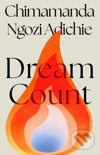 Dream Count (Special Edition) - Chimamanda Ngozi Adichie - kniha z kategorie Společenská beletrie