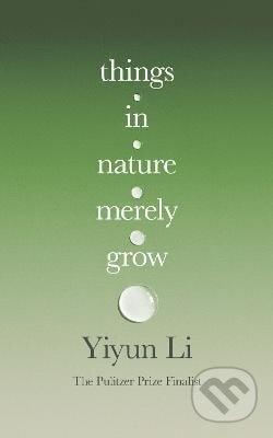 Things in Nature Merely Grow - Yiyun Li - kniha z kategorie Filozofie