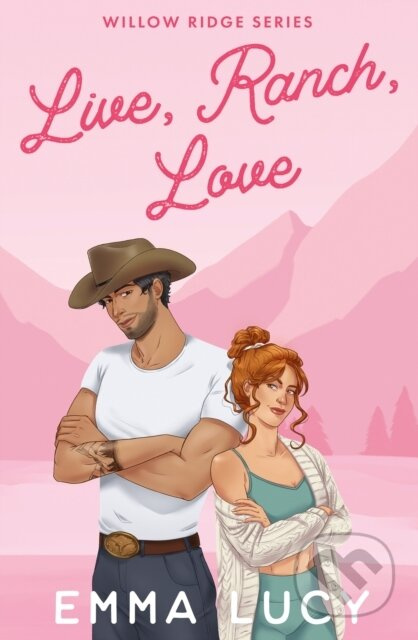 Live, Ranch, Love - Emma Lucy - kniha z kategorie Romantika