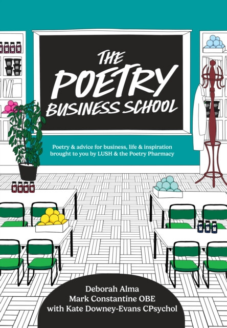 HarperCollins Publishers Poetry Business School - Alma, Deborah a Constantine, Mark a Downey-Evans, Kate