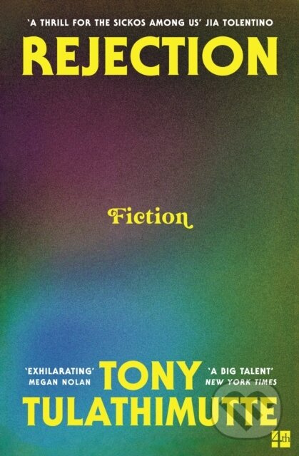 Rejection - Tony Tulathimutte - kniha z kategorie Společenská beletrie