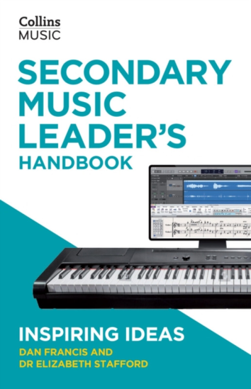 HarperCollins Publishers Secondary Music Leader's Handbook - Francis, Dan a Stafford, Dr Elizabeth