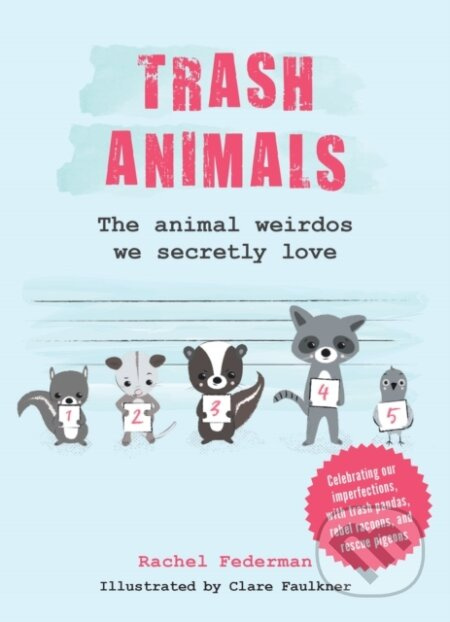 Trash Animals (The Animal Weirdos We Secretly Love)
