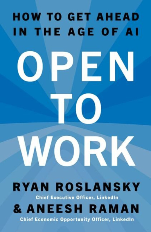 Open to Work (How to Get Ahead in the Age of AI) - Ryan Roslansky