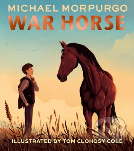 War Horse picture book (A Beloved Modern Classic Adapted for a New Generation of Readers) - kniha z kategorie Pro děti