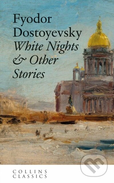 White Nights & Other Stories (& Other Stories) - Fyodor Dostoyevsky - kniha z kategorie Beletrie