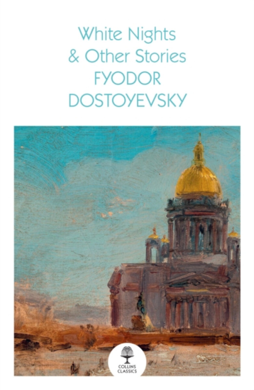 HarperCollins Publishers White Nights & Other Stories - Dostoyevsky, Fyodor