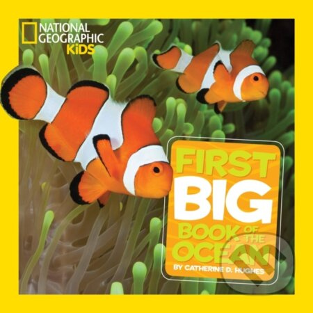 Little Kids First Big Book of The Ocean - Catherine D. Hughes, National Geographic Kids - kniha z kategorie Pro děti