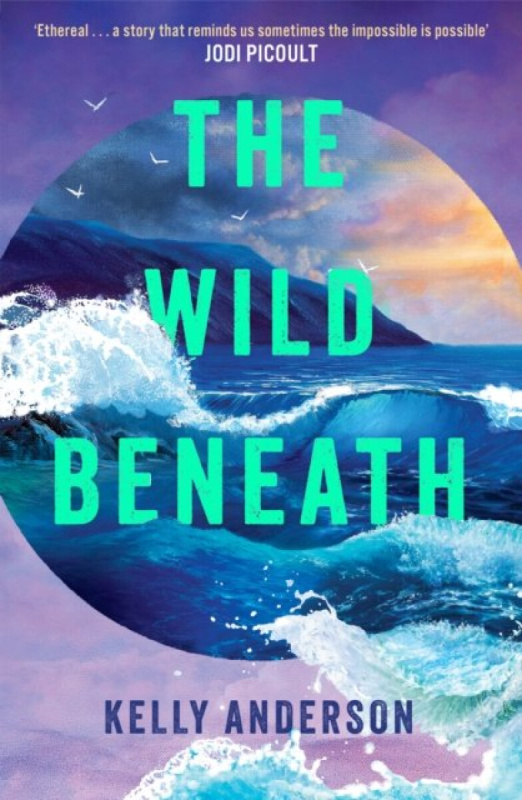 The Wild Beneath - Kelly Anderson,The Wild Beneath - Kelly Anderson