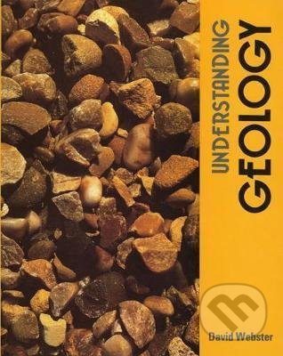 Understanding Geology - D. Webster - kniha z kategorie Učebnice a slovníky