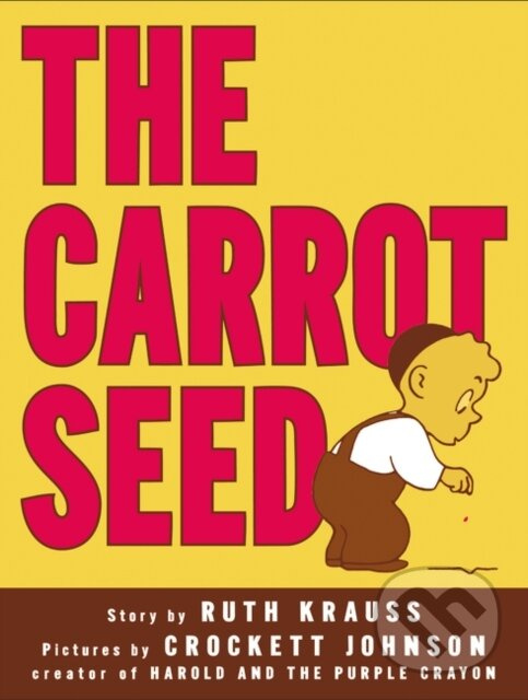 The Carrot Seed: 75th Anniversary - Ruth Krauss,The Carrot Seed: 75th Anniversary - Ruth Krauss