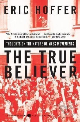 The True Believer: Thoughts on the Nature of Mass Movements