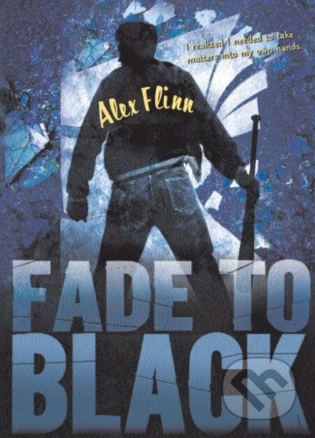Fade To Black - Alex Flinn - kniha z kategorie Pro děti