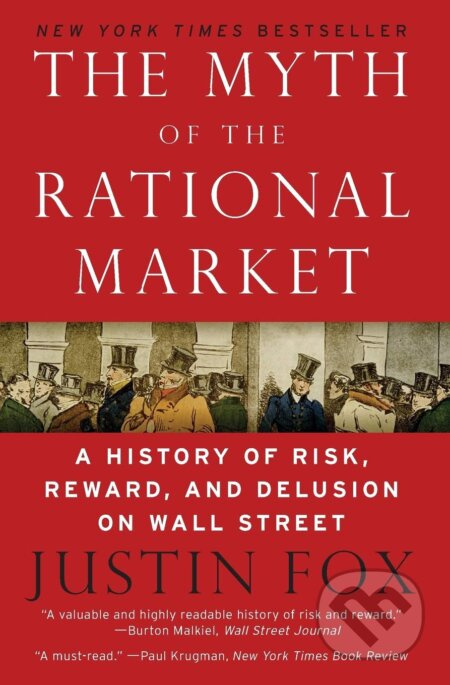 The Myth of the Rational Market (A History of Risk, Reward, and Delusion on Wall Street) - kniha z kategorie Finance, investování a bankovnictví