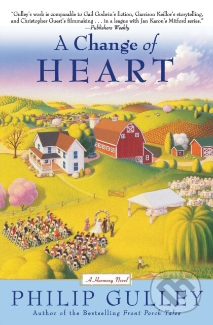 Change Of Heart (A Harmony Novel) - Philip Gulley - kniha z kategorie Společenská beletrie
