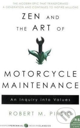 Zen and the Art of Motorcycle Maintenance - Robert M. Pirsig - kniha z kategorie Společenská beletrie