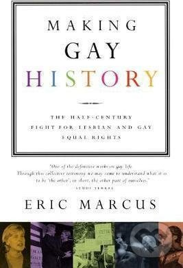 Making Gay History (The Half-Century Fight for Lesbian and Gay Equal Rights) - kniha z kategorie Sociologie