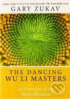 The Dancing Wu Li Masters (An Overview of the New Physics) - kniha z kategorie Odborné a naučné