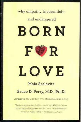 Born for Love : Why Empathy Is Essential--and Endangered HarperCollins (US)