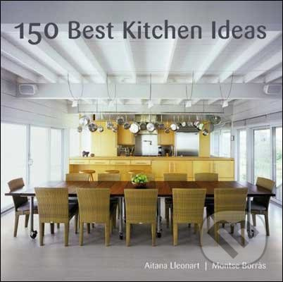 150 Best Kitchen Ideas - Montse Borras - kniha z kategorie Umění, design a architektura