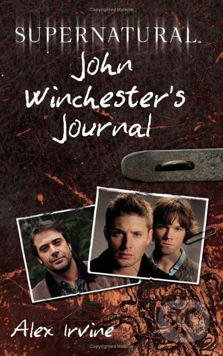 Supernatural: John Winchester's Journal - Alex Irvine - kniha z kategorie Fantasy