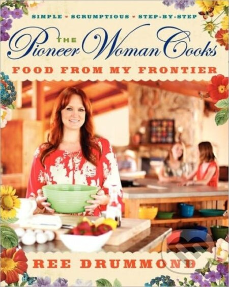 The Pioneer Woman Cooks—Food from My Frontier - Ree Drummond - kniha z kategorie Zdraví a životní styl