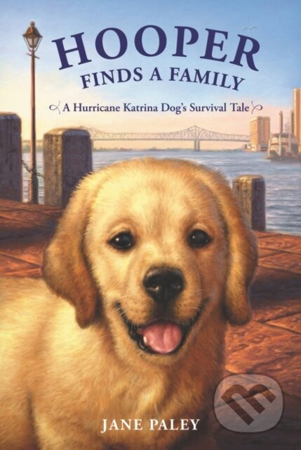 Hooper Finds a Family (A Hurricane Katrina Dog's Survival Tale) - kniha z kategorie Pro děti