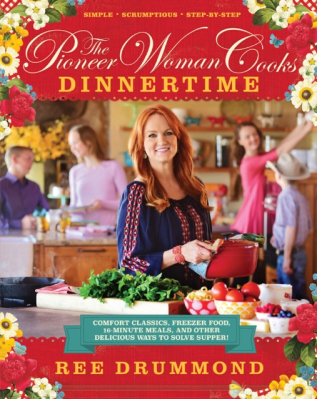 The Pioneer Woman Cooks Dinnertime - Ree Drummond