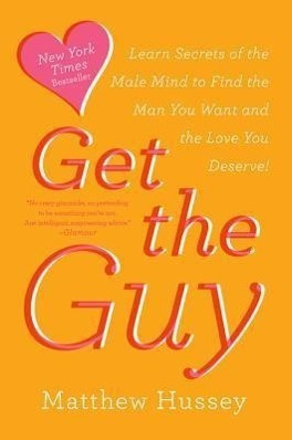 Get the Guy (Learn Secrets of the Male Mind to Find the Man You Want and the Love You Deserve!) - kniha z kategorie Humanitní a společenské vědy