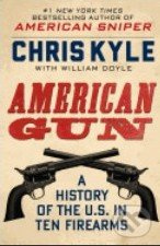 American Gun (A History of the U.S. in Ten Firearms) - kniha z kategorie Odborné a naučné