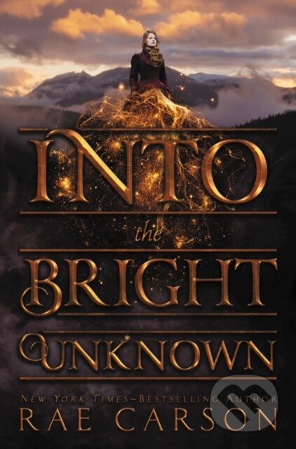 Into the Bright Unknown - Rae Carson - kniha z kategorie Fantasy