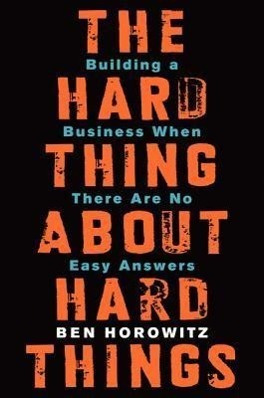 The Hard Thing about Hard Things (Building a Business When There Are No Easy Answers) - kniha z kategorie Odborné a naučné