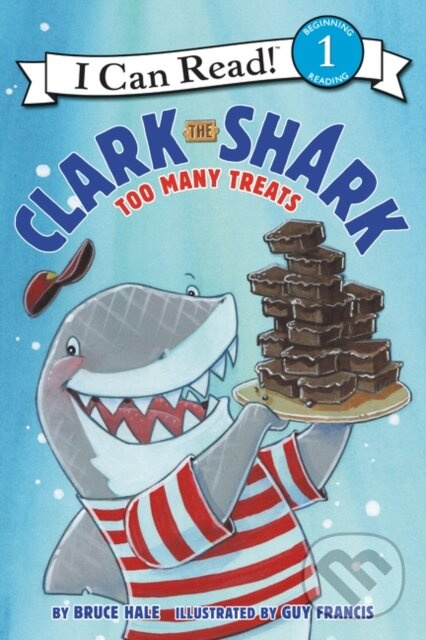 Clark the Shark: Too Many Treats - Hale Bruce,Clark the Shark: Too Many Treats - Hale Bruce