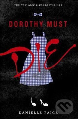 Dorothy Must Die - Danielle Paige - kniha z kategorie Beletrie