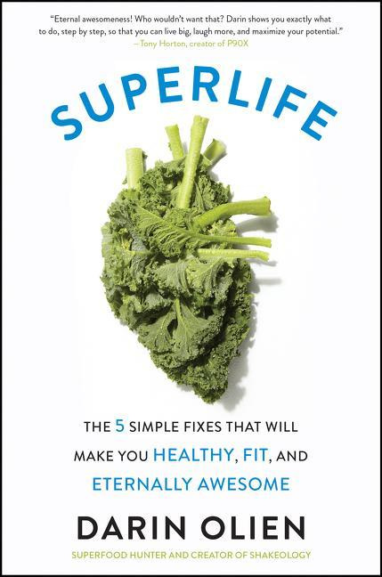 SuperLife (The 5 Simple Fixes That Will Make You Healthy, Fit, and Eternally Awesome) - kniha z kategorie Zdraví a životní styl