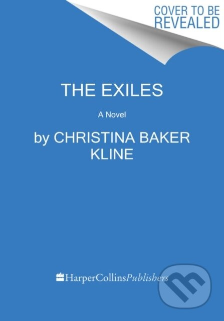 The Exiles (A Novel) - Christina Baker Kline