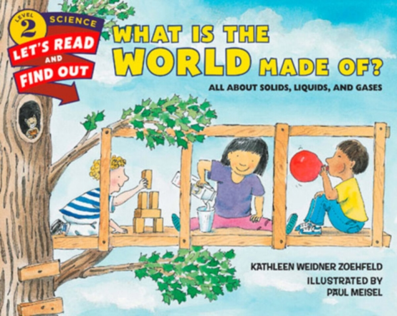 What Is the World Made Of? - Kathleen Weidner Zoehfeld