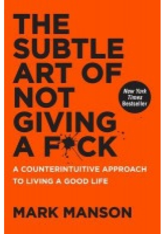 The Subtle Art of Not Giving a F*ck (A Counterintuitive Approach to Living a Good Life) - kniha z kategorie Motivace a seberozvoj
