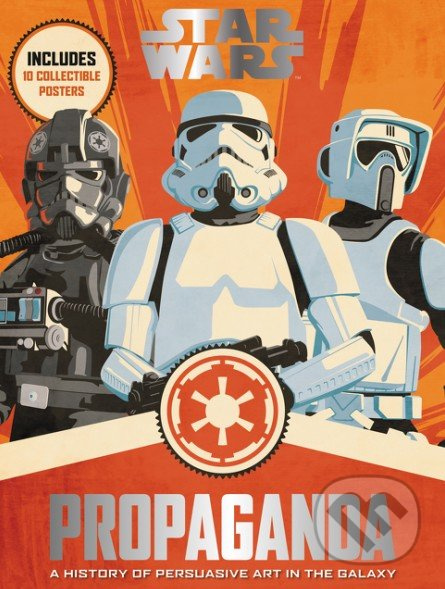 Star Wars Propaganda (A History of Persuasive Art in the Galaxy) - kniha z kategorie Sci-fi