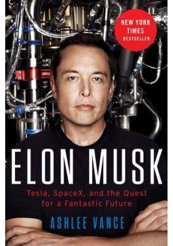 Elon Musk, Tesla, SpaceX, and the Quest for a Fantastic Future HARPERCOLLINS
