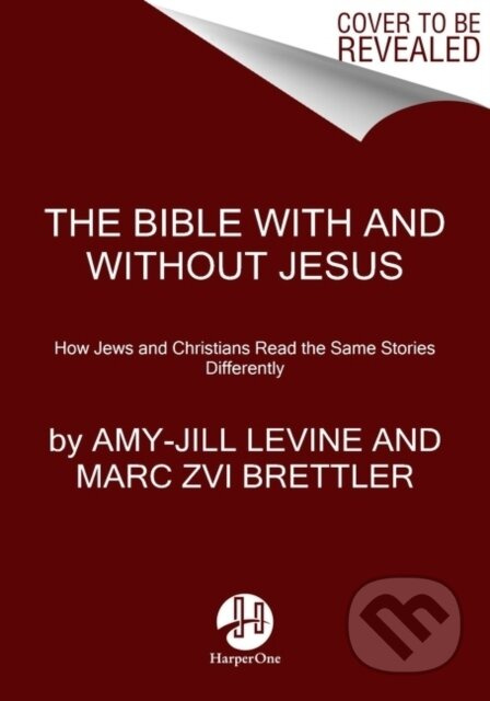 The Bible With And Without Jesus (How Jews and Christians Read the Same Stories Differently) - kniha z kategorie Odborné a naučné