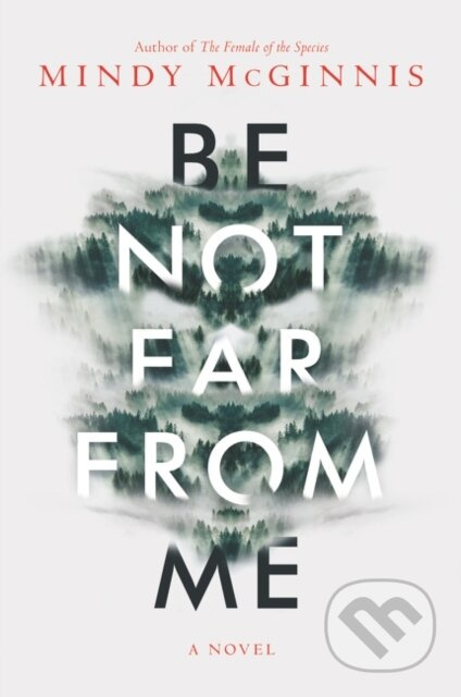 Be Not Far from Me - Mindy McGinnis