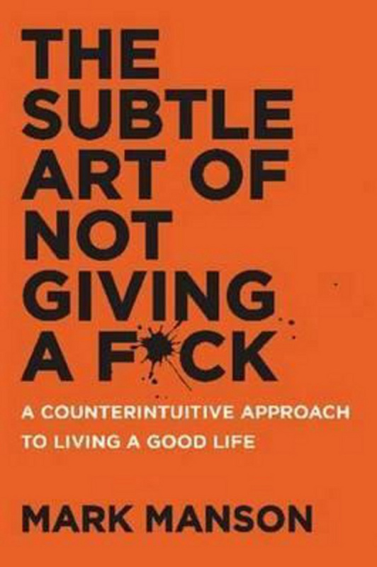 The Subtle Art of Not Giving a F*ck (A Counterintuitive Approach to Living a Good Life) - kniha z kategorie Motivace a seberozvoj