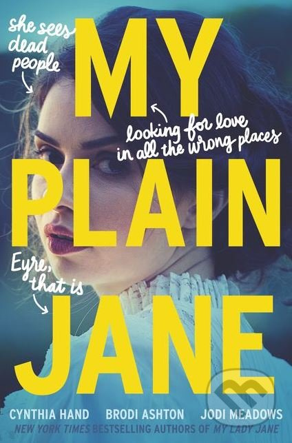 My Plain Jane - Cynthia Hand, Brodi Ashton, Jodi Meadows - kniha z kategorie Beletrie pro děti