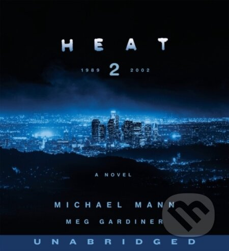 Heat 2 CD (A Novel) - Meg Gardiner, Michael Mann